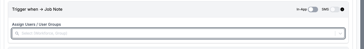 Trigger when → Job Note row, close-up, showing the In-App/SMS toggles and the focused Assign Users / User Groups search field with no selection made